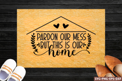 Pardon our mess but this SVG, Diy Doormat SVG Product Image 1