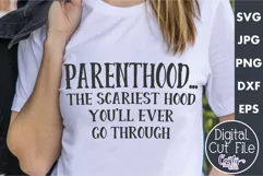 Parenthood The Scariest Hood You'll Ever Go Through Svg Product Image 1