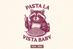 Pasta La Vista Baby SVG PNG Funny Raccoon Pasta Pun Design Product Image 1