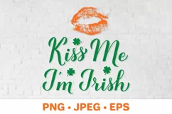 Kiss me I am Irish. Funny St Patrick’s Day quote sublimation Product Image 1