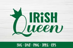 Irish Queen SVG. Funny St. Patricks Day quote shirt design Product Image 1