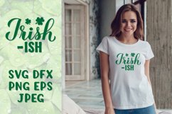 Irish-ish SVG. Funny St. Patricks Day quote shirt design Product Image 1