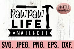Pawpaw Life Nailed It SVG - Fathers Day SVG - Tools Hammer Product Image 1