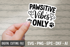 Pawsitive Vibes Only SVG File | Dog Sticker | Dog SVG Product Image 1