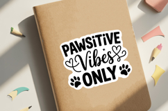 Pawsitive Vibes Only SVG File | Dog Sticker | Dog SVG Product Image 3