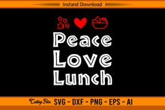 Peace Love Lunch SVG for Cafeteria Staff and Crafters Product Image 1