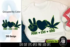 Peace Love Weed SVG| Cannabis Quotes SVG| Weed SVG