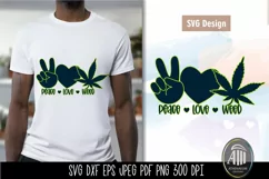 Peace Love Weed SVG| Cannabis t shirt SVG| Weed SVG