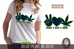 Peace Love Weed| Cannabis Quotes SVG| Weed SVG