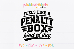 Bold black sports-style typography design reading “Feels Like a Penalty Box Kind of Day,” created in a varsity athletic font layout, suitable for Cricut and Silhouette cutting machines. 2