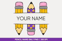 Pencil Name PNG Back to School Teacher &amp; Student Label Product Image 1