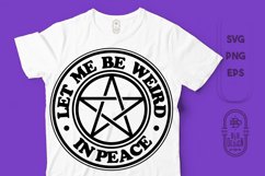 Let Me Be Weird Saying SVG File | Pentagram SVG File Product Image 1