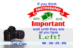 If You Think Photographs Are Not Important Product Image 2