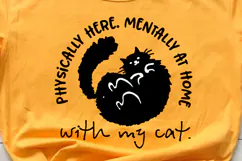 Physically Here Mentally At Home With My Cat PNG, Funny Cat Product Image 2
