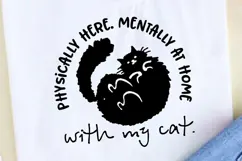 Physically Here Mentally At Home With My Cat PNG, Funny Cat Product Image 4