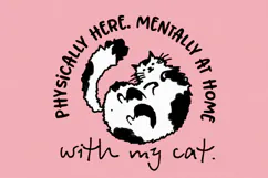 Physically Here Mentally At Home With My Cat Black White Product Image 2