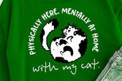 Physically Here Mentally At Home With My Cat Black White Product Image 5