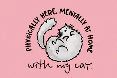 Physically Here Mentally At Home With My Cat PNG, Gray kitty Product Image 3