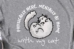 Physically Here Mentally At Home With My Cat PNG, Gray kitty Product Image 5
