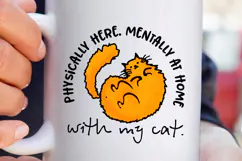 Physically Here Mentally At Home With My Cat PNG, Red cat Product Image 2
