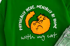 Physically Here Mentally At Home With My Cat PNG, Red cat Product Image 1