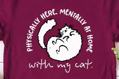 Physically Here Mentally At Home With My Cat PNG, White cat Product Image 2