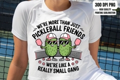 We&#039;re More Than Just Pickleball Friends Small Gang PNG Product Image 1