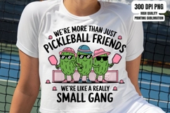 We&#039;re More Than Just Pickleball Friends Small Gang PNG