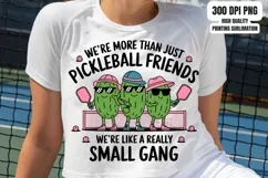 We're More Than Just Pickleball Friends Small Gang PNG
