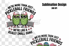 We&#039;re More Than Just Pickleball Friends Small Gang PNG Product Image 3