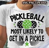 Pickleball Most Likely To GET IN A PICKLE SVG PNG Product Image 2