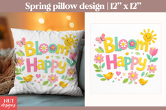 Spring quote Garden pillow sublimation Bloom Happy Product Image 1