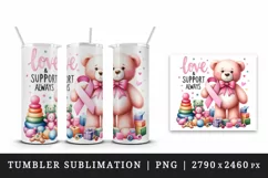 Pink bear ribbon breast cancer awareness toys Love and Support Always quote print 20 oz tumbler skinny mug wrap clipart t-shirt sublimation design