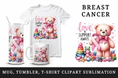 Pink bear ribbon breast cancer awareness toys Love and Support Always quote print 20 oz tumbler skinny mug wrap clipart t-shirt sublimation design