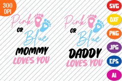 Pink or Blue Mommy Loves You Svg, Pink or Blue Daddy SVG Product Image 1