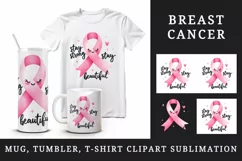 Pink ribbon breast cancer awareness Stay Strong Stay Beautiful quote print 20 oz tumbler skinny mug wrap clipart t-shirt sublimation printable design