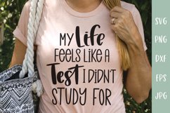 Sarcastic SVG | My Life Feels Like A Test I Didn't Study For Product Image 1