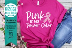 Breast Cancer SVG | Pink is my Power Color, Pink Ribbon SVG Product Image 1