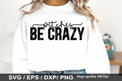 Pitches Be Crazy - Baseball SVG Design Product Image 1
