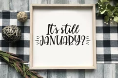 Funny Christmas quote SVG, PNG, EPS. It's still January? Product Image 4