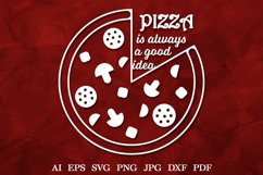 Pizza is Always a Good Idea Tshirt design. Pizza Quote SVG Product Image 2
