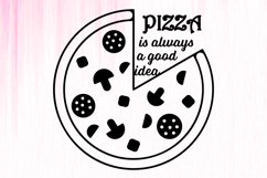 Pizza is Always a Good Idea Tshirt design. Pizza Quote SVG Product Image 3