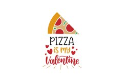 Pizza Is My Valentine SVG Cut File Product Image 1