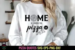 Home Is Where Pizza Is I Funny Pizza Tshirt SVG I Pizza Sign Product Image 1