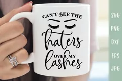Lashes SVG - Funny Beauty Quote - Can't See The Haters Product Image 1