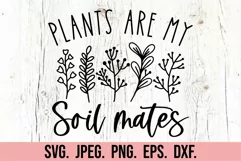 Plants Are My Soil Mates SVG - Plant Lover SVG - Plant Lady Product Image 5
