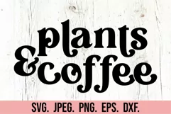 Plants and Coffee SVG - Plant Coffee Lover SVG Plant Lady Product Image 5