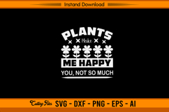 Plants Make Me Happy You Not So Much SVG Design Product Image 1