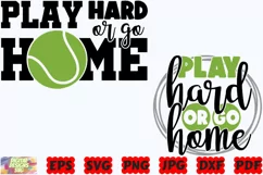 Play Hard Or Go Home SVG | Tennis SVG | Sport SVG | Play SVG Product Image 2