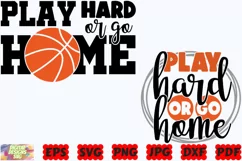 Play Hard Or Go Home SVG | Basketball SVG | Sport SVG | PNG Product Image 3